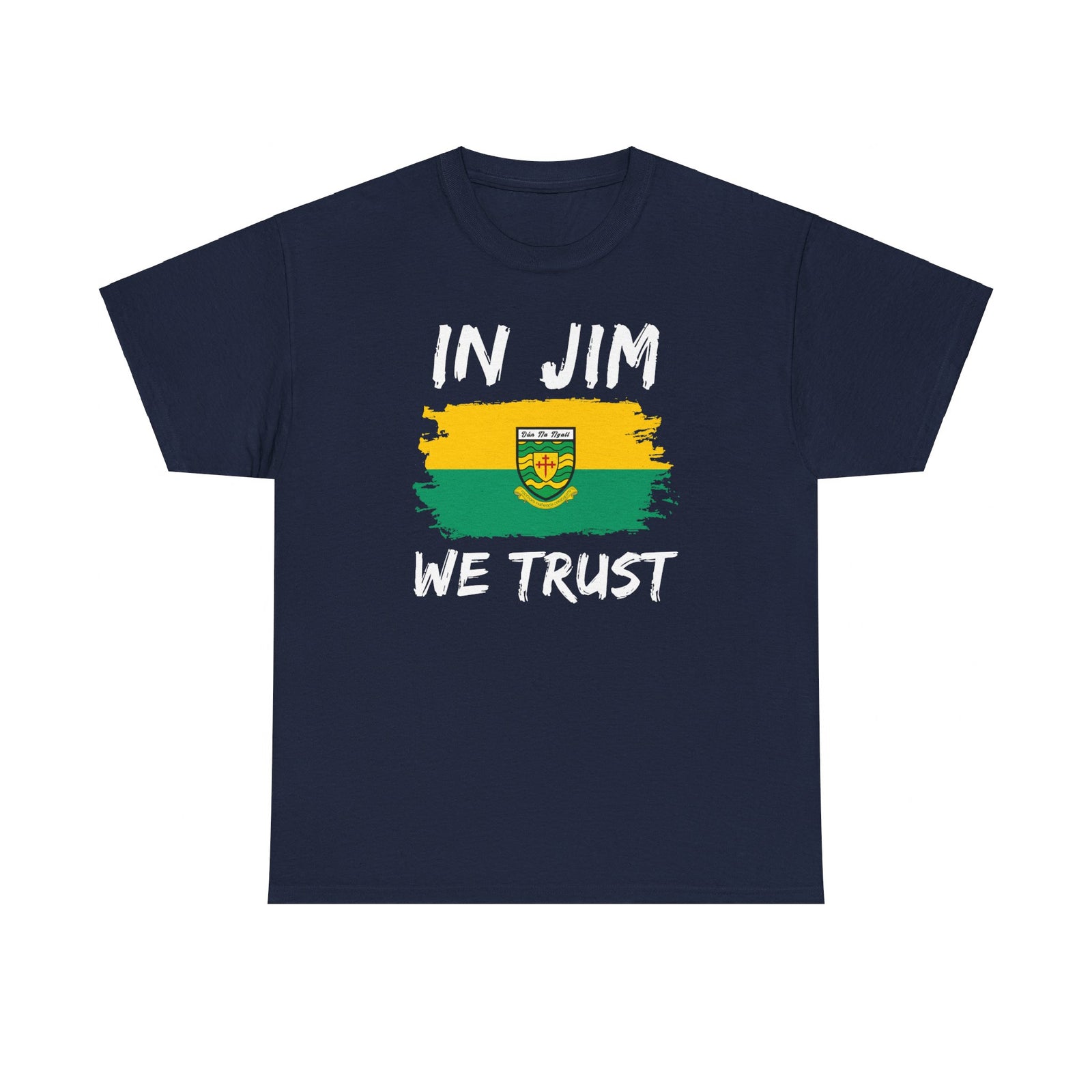 In Jim We Trust - Donegal Jim McGuinness T-shirt